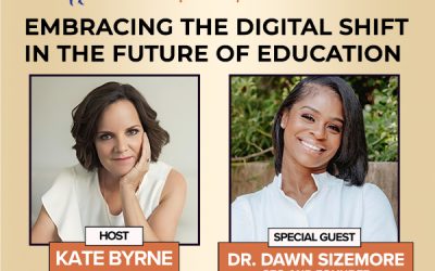 Embracing The Digital Shift In The Future Of Education With Dr. Dawn Sizemore, CEO And Founder Of iCurric