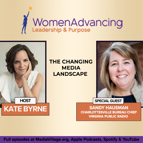 The Changing Media Landscape With Virginia Public Radio’s Charlottesville Bureau Chief, Sandy Hausman