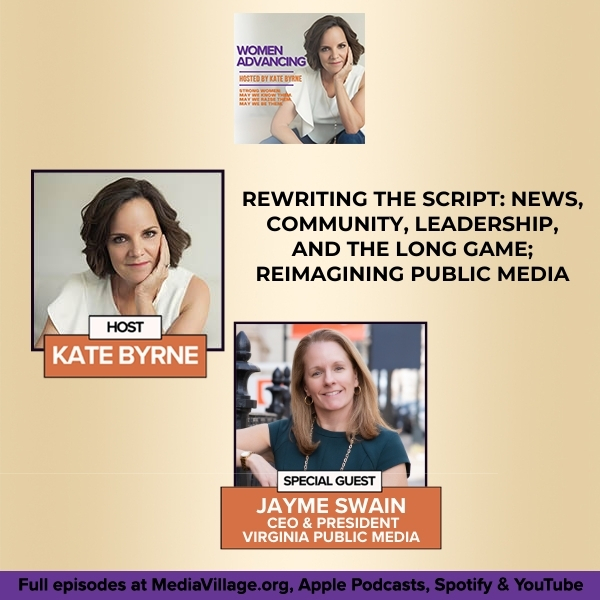 Rewriting The Script: News, Community, Leadership, And The Long Game; Reimagining Public Media With Jayme Swain, CEO And President Of Virginia Public Media