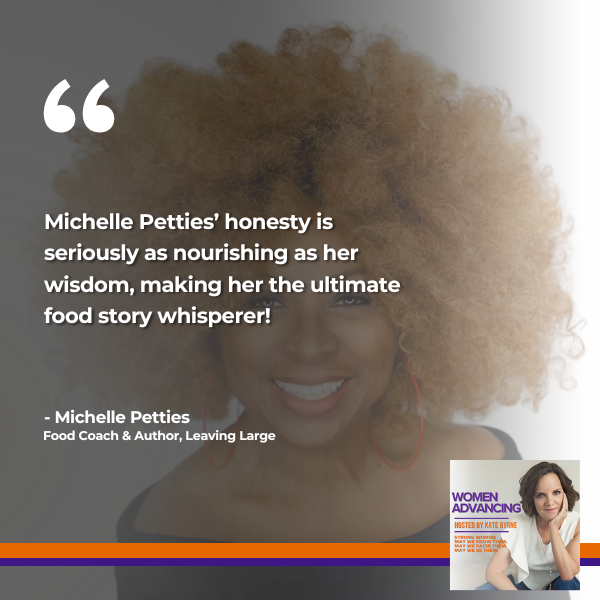Women Advancing | Michelle Petties | Relationship With Food