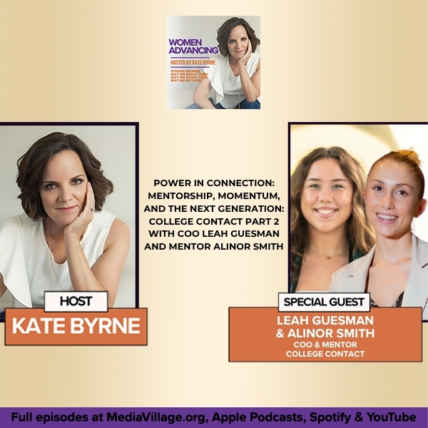 Power In Connection: Mentorship, Momentum, And The Next Generation: College Contact Part 2 With COO Leah Guesman And Mentor Alinor Smith