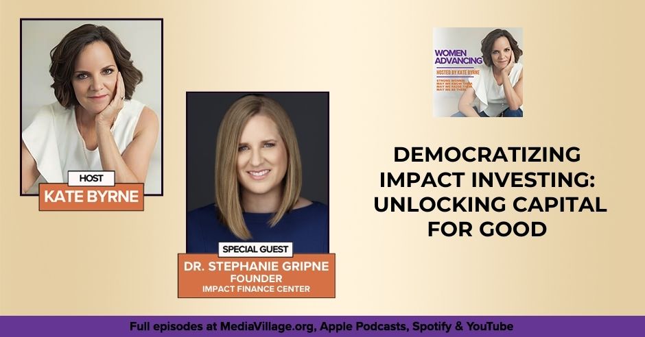 Women Advancing | Dr. Stephanie Gripne | Impact Investing