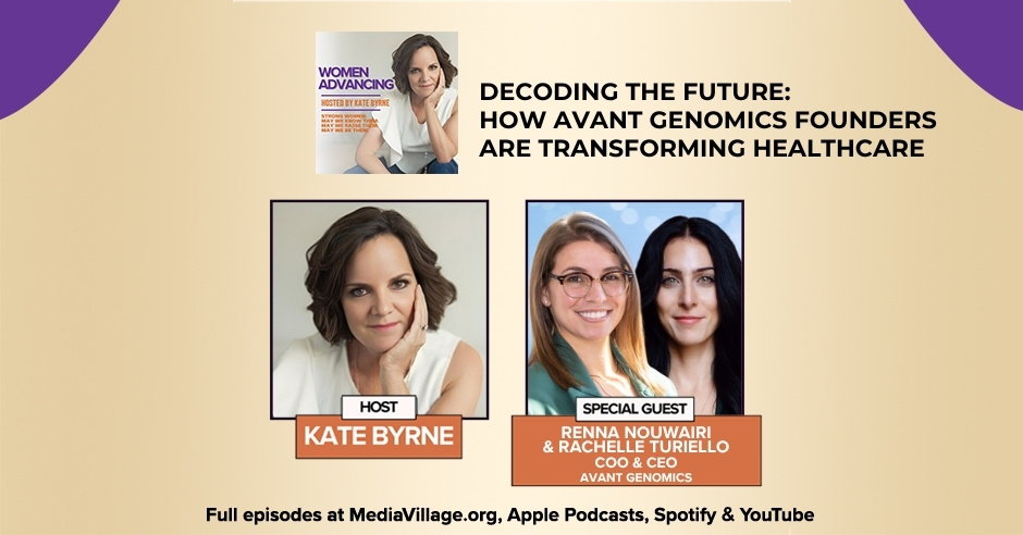 Women Advancing | Rachelle Turiello & Renna Nouwairi | Avant Genomics