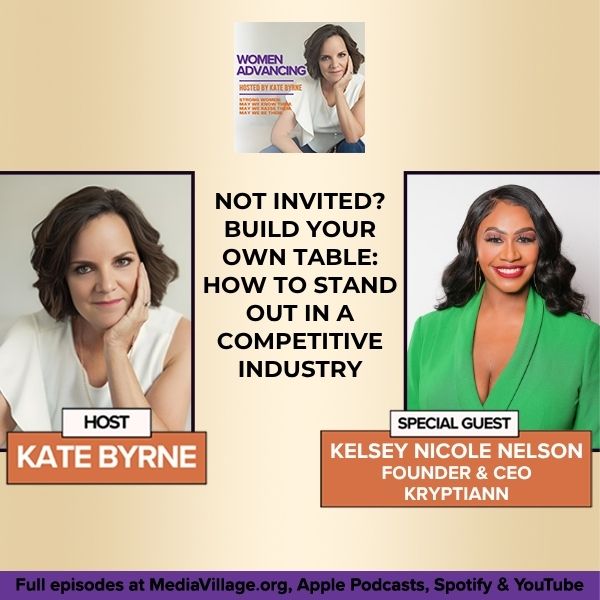 Not Invited? Build Your Own Table: How To Stand Out In A Competitive Industry With Broadcaster, Professor And Business Owner, Kelsey Nicole Nelson