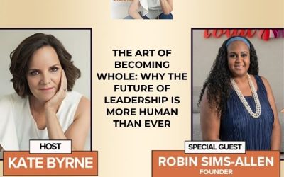 The Art Of Becoming Whole: TotalHER Founder, Robin Sims-Allen On Why The Future Of Leadership Is More Human Than Ever